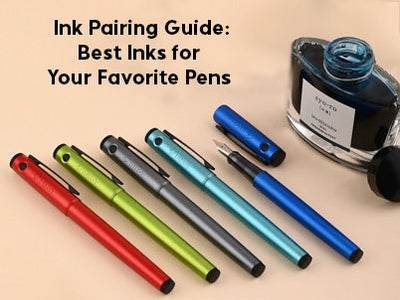 Ink Pairing Guide: Best Inks for Your Favorite Pens